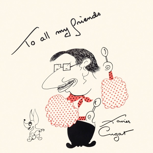 To All My Friends - Xavier Cugat Orchestra (2024 Remastered Version) album cover