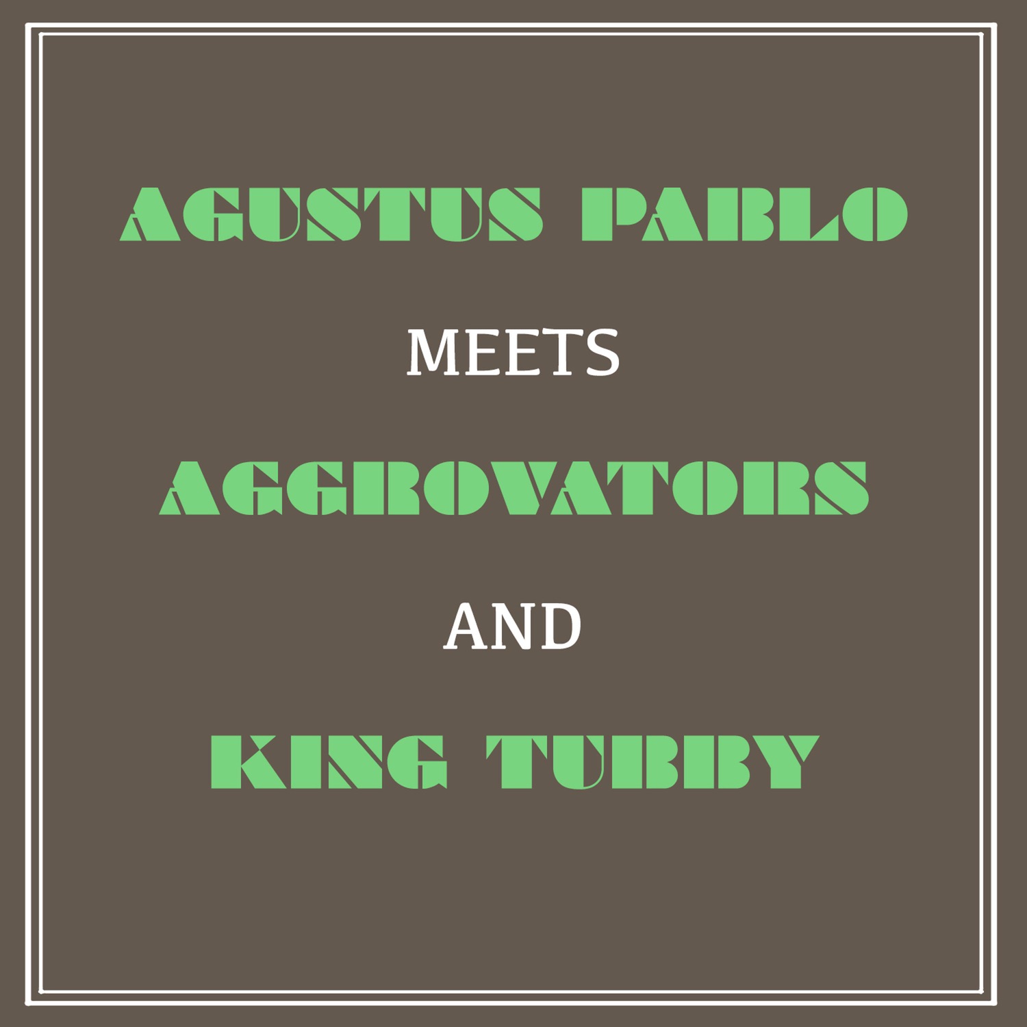 Augustus Pablo Meets Aggrovators and King Tubby album cover