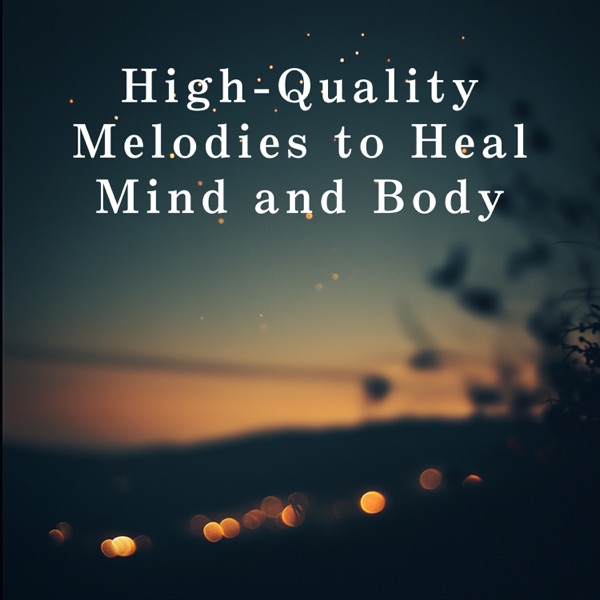 High-Quality Melodies to Heal Mind and Body album cover