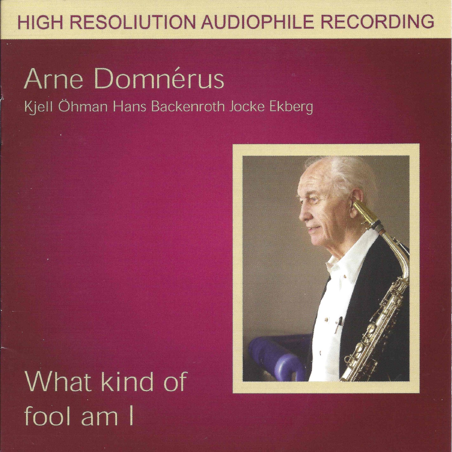What Kind of Fool Am I (feat. Kjell Öhman, Hans Backenroth & Jocke Ekberg) album cover