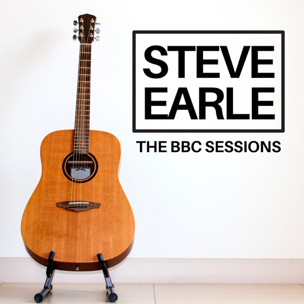 Steve Earle The BBC Sessions (Live at BBC Studios Sessions) [feat. Kelly Loony, Craig Wright & D. Ro album cover