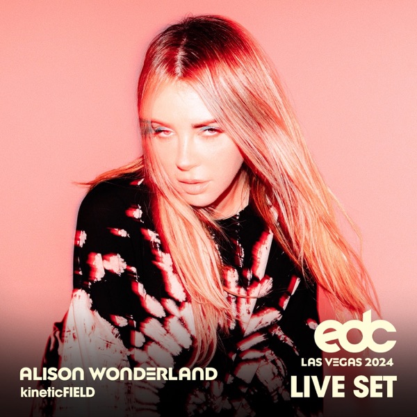 Alison Wonderland at EDC Las Vegas, 2024: Kinetic Field Stage (DJ Mix) album cover