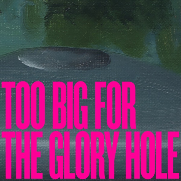 Too Big for the Glory Hole - Single album cover