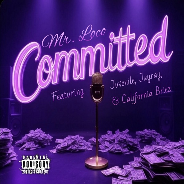 Committed (feat. JUVENILE, Juyray & California Briez) - Single album cover