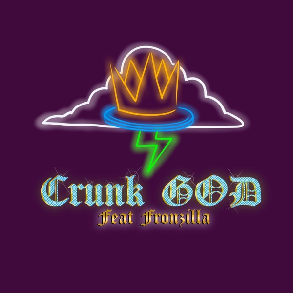 Crunk God (feat. Fronzilla) - Single album cover