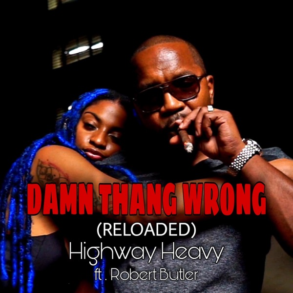 DamnThang Wrong Reloaded - Single (feat. Omar Cunningham & Robert Butler) - Single album cover