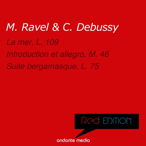 Red Edition - Ravel & Debussy: La mer, L. 109 & Suite bergamasque, L. 75 album cover