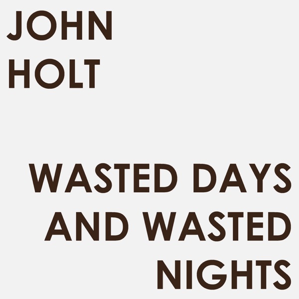 Wasted Days and Wasted Nights - Single album cover