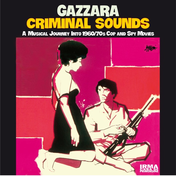 Criminal Sounds (A Musical Journey into 1960 / 70s Cop and Spy Movies) album cover