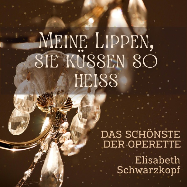 Meine Lippen, sie küssen so heiß: das Schönste der Operette album cover