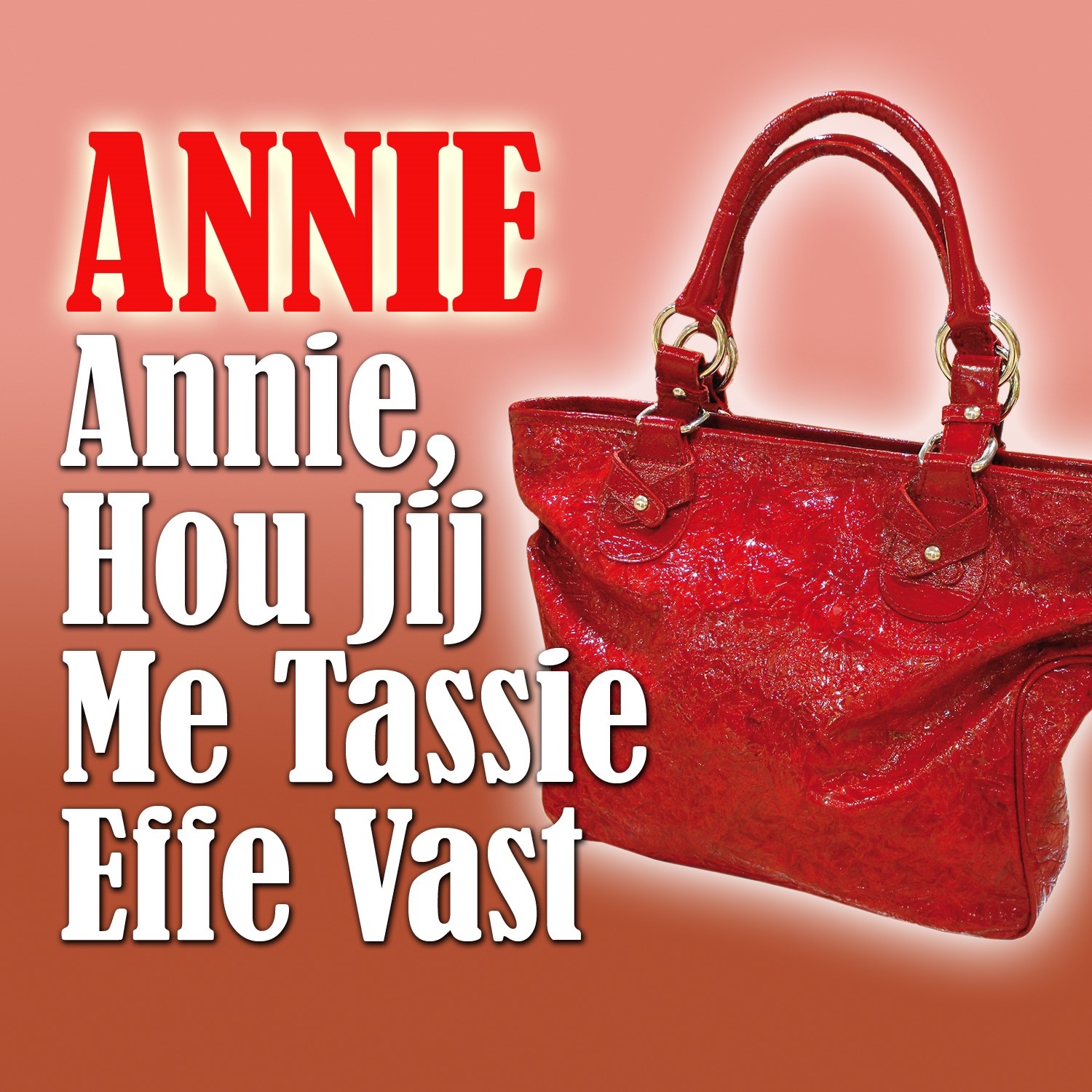 Annie, Hou Jij Me Tassie Effe Vast - Single album cover