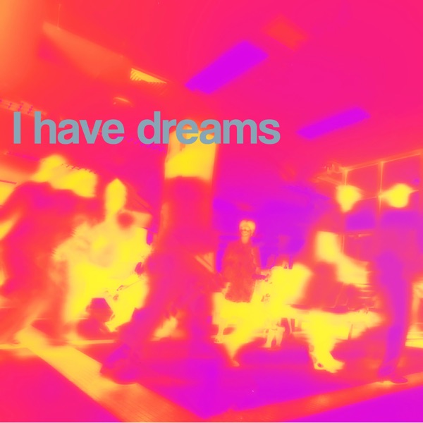 I Have Dreams (feat. Tishmal) - Single album cover