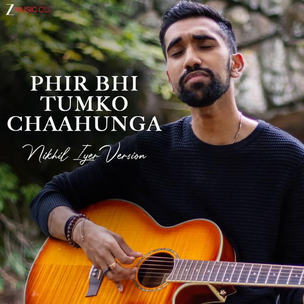 Phir Bhi Tumko Chaahunga - Nikhil Iyer Version - Single album cover