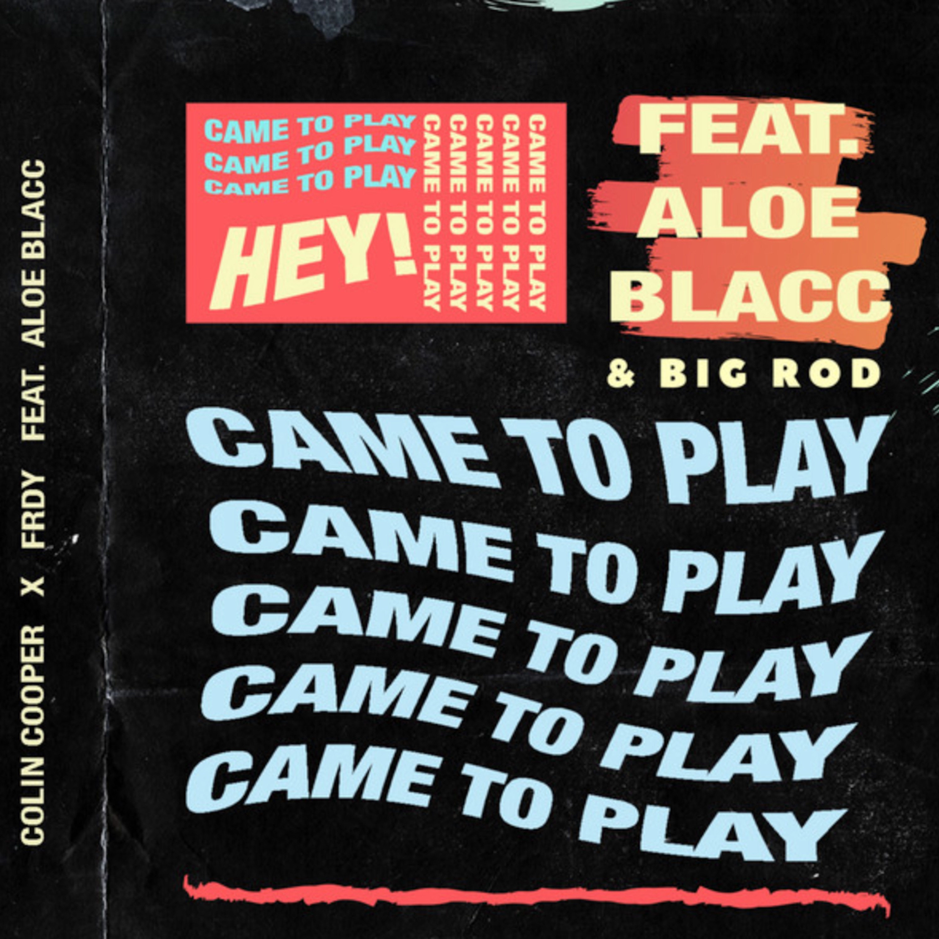 Came To Play (feat. FRDY, Aloe Blacc & Big Rod) - Single album cover