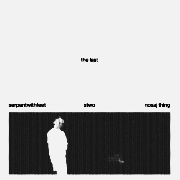 The Last (feat. serpentwithfeet & Nosaj Thing) - Single album cover