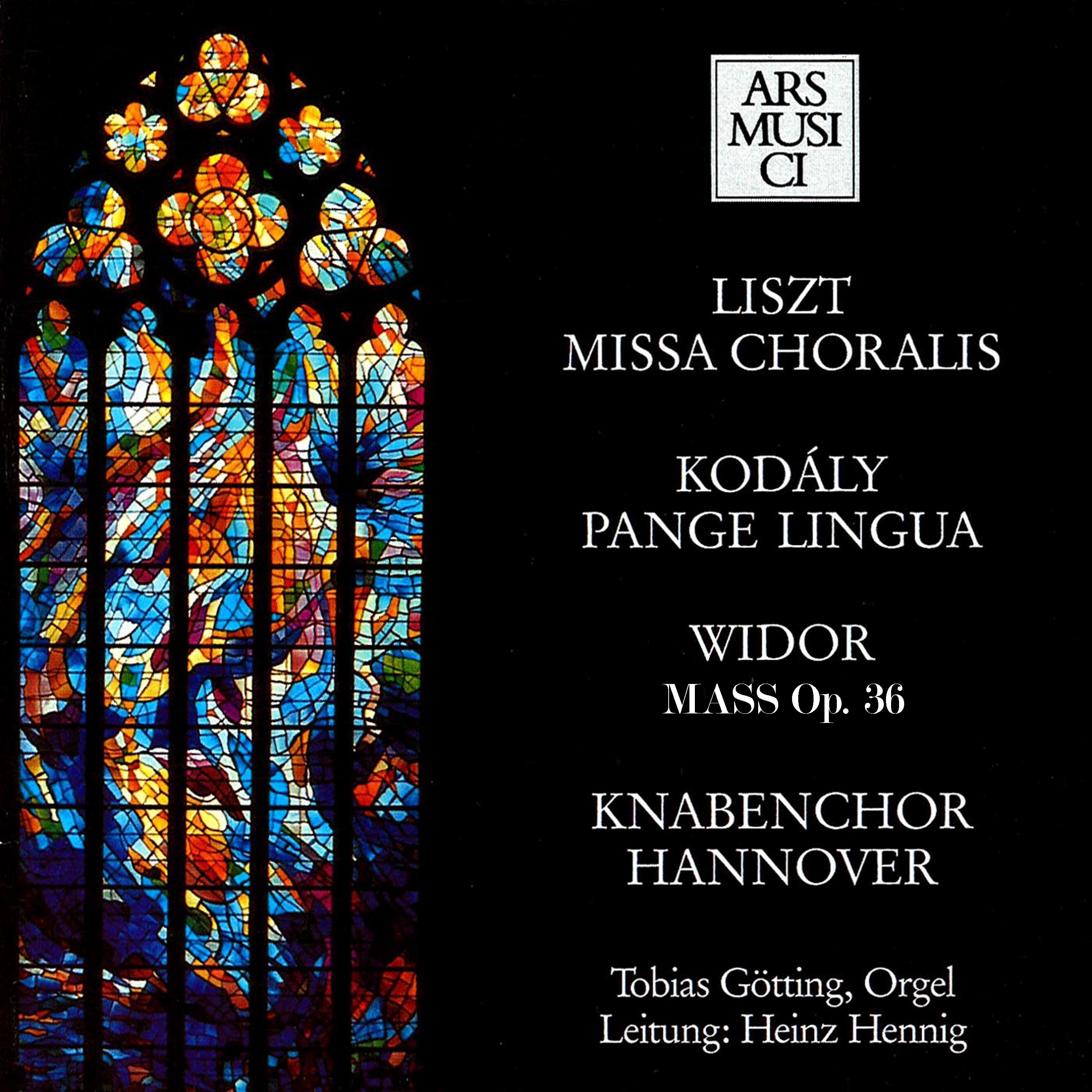 Liszt / Kodály / Widor: Missa Choralis, Pange Lingua, Mass, Op. 36 album cover