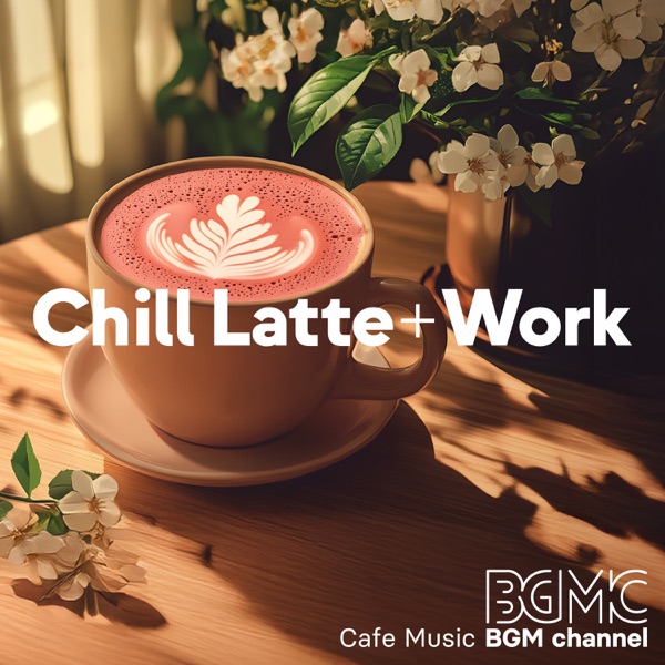 Chill Latte + Work album cover