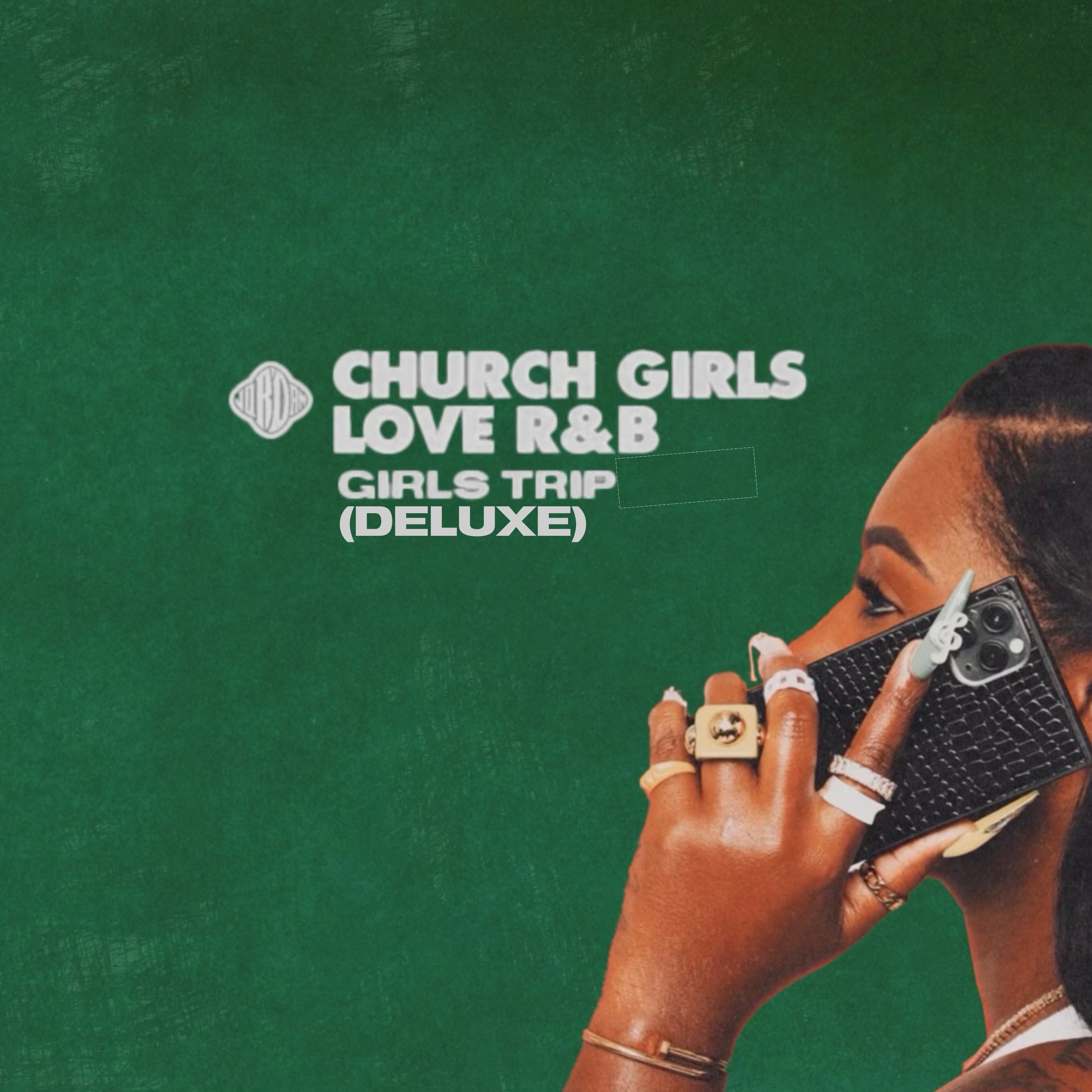 Church Girls Love R&B: Girls Trip (Deluxe) album cover