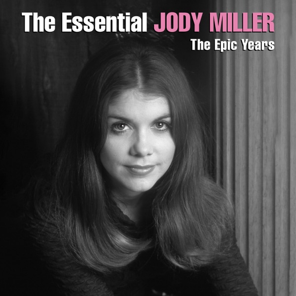 The Essential Jody Miller - The Epic Years album cover