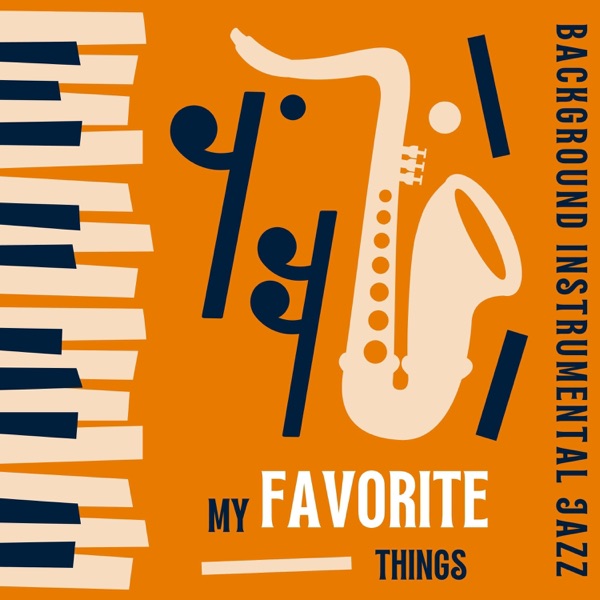 My Favorite Things: Jazz Background Music album cover