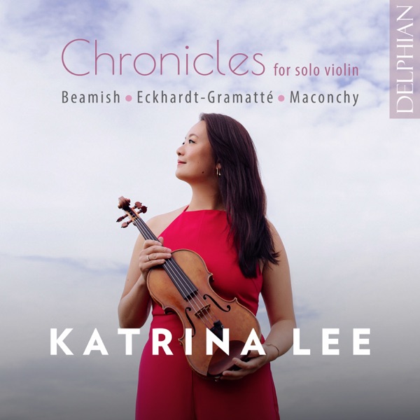 Chronicles for Solo Violin: Beamish, Eckhardt-Gramatté, Maconchy album cover