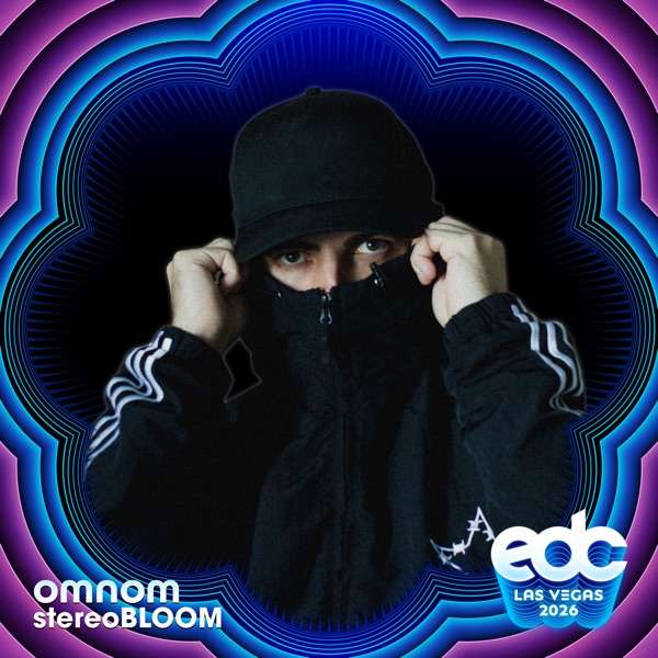 OMNOM at EDC Las Vegas 2026: Stereo Bloom Stage (DJ Mix) album cover
