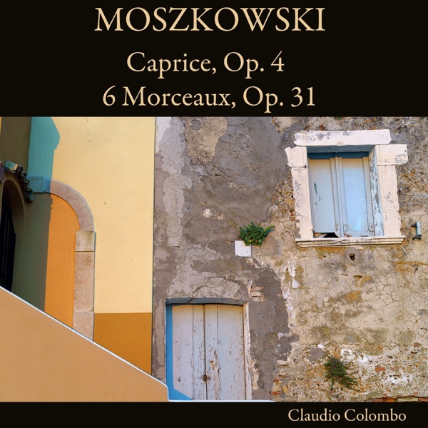 Moszkowski: Caprice, Op. 4 / 6 Morceaux, Op. 31 album cover