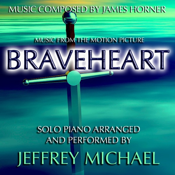 Braveheart (Piano Music from the Motion Picture) Relaxing Piano, Romantic Piano, Classical Piano, Mo album cover