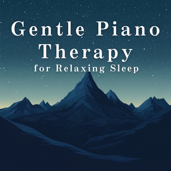 Gentle Piano Therapy for Relaxing Sleep album cover