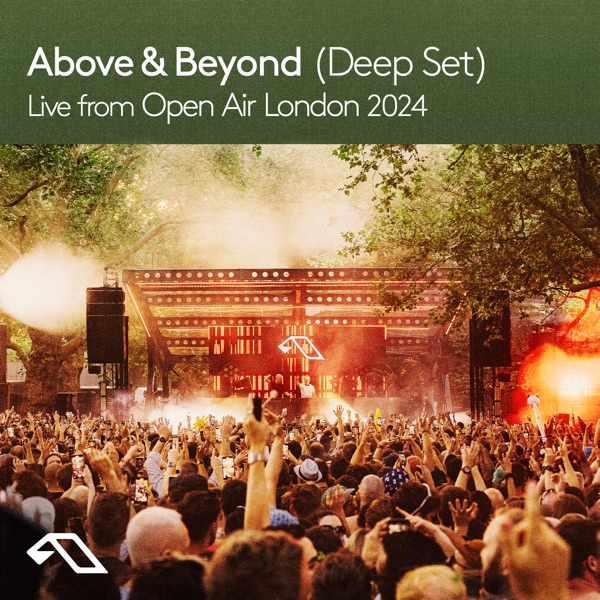 Above & Beyond (Deep Set): Open Air London 2024 [DJ Mix] [DJ Mix] album cover