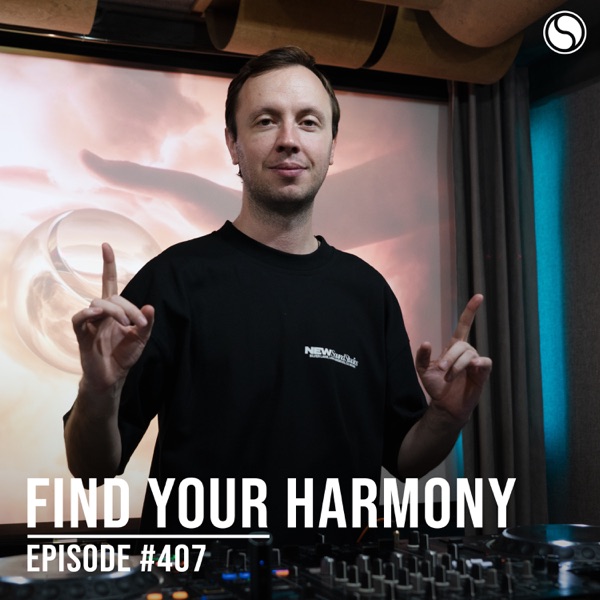 FYH407 - Find Your Harmony Radio Episode #407 album cover