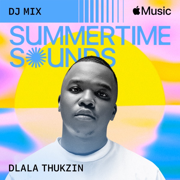 Summertime Sounds: Dlala Thukzin (DJ Mix) album cover