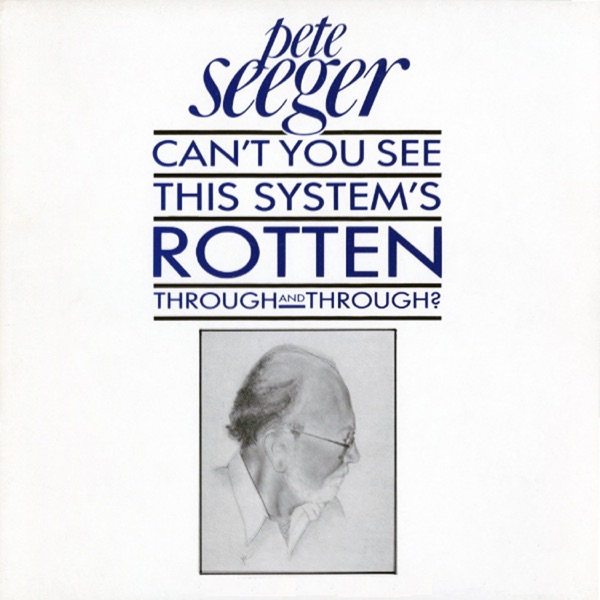 Can't You See This System's Rotten Through And Through? album cover