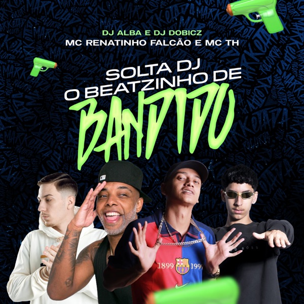 Solta Dj o Beatzinho de Bandido (feat. DJ Dobicz) - Single album cover