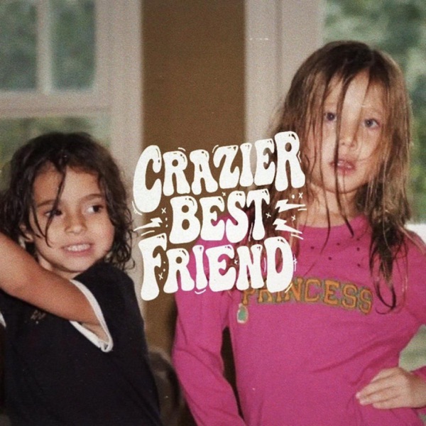 Crazier Best Friend - Single album cover