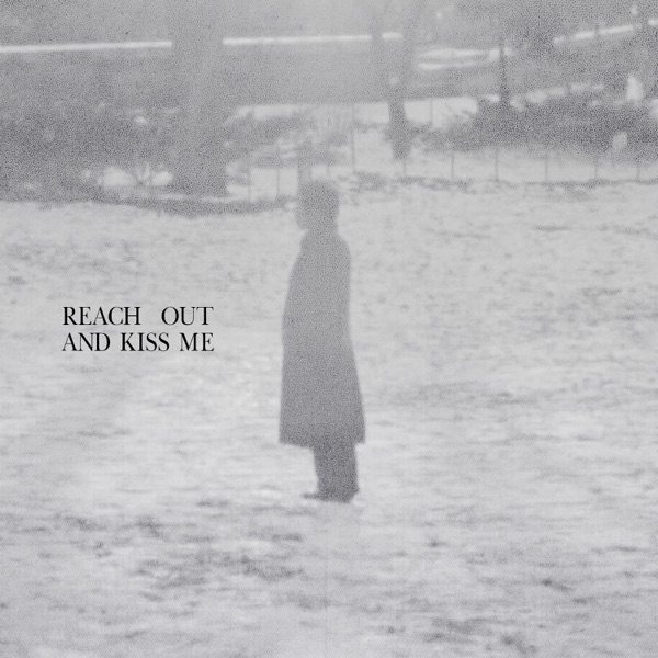 Reach Out And Kiss Me - Single album cover