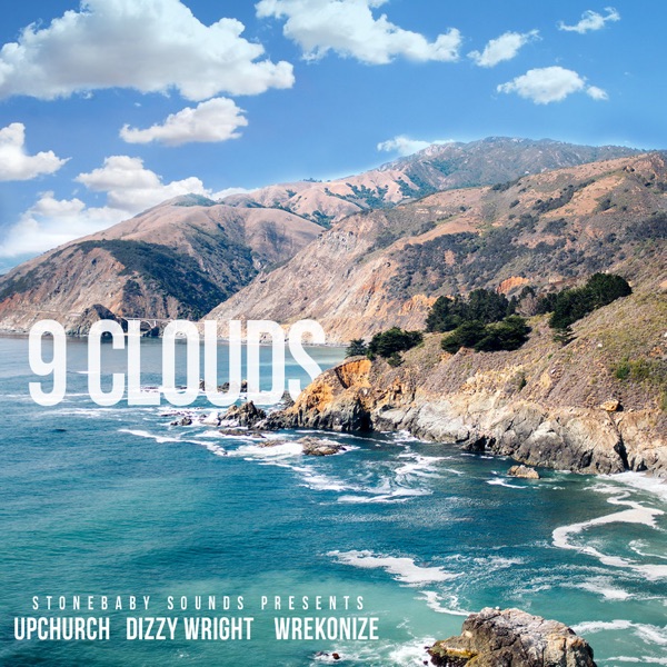 9 Clouds (feat. Upchurch, Dizzy Wright & Wrekonize) - Single album cover