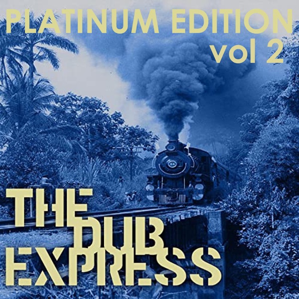 The Dub Express Vol 2 Platinum Edition album cover