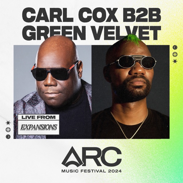Carl Cox b2b Green Velvet at ARC Music Festival, 2024 (DJ Mix) album cover