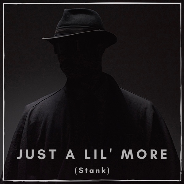 Just a Lil' More (Stank) - Single album cover