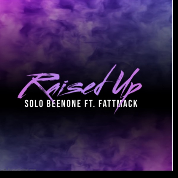 Raised Up (feat. FattMack) - Single album cover