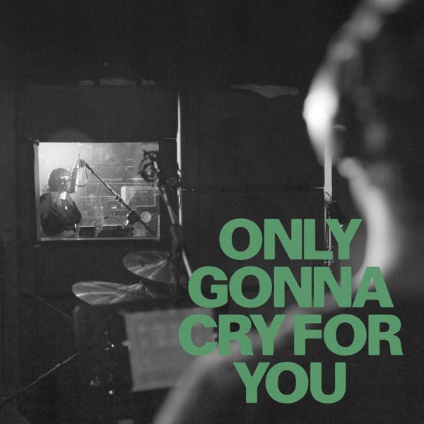 Only Gonna Cry For You - Single album cover