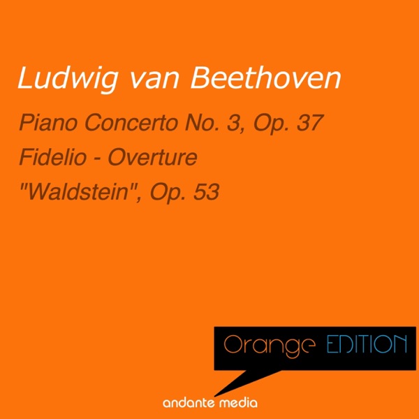 Orange Edition - Beethoven: Piano Concerto No. 3, Op. 37 & Piano Sonata No. 21 "Waldstein", Op. 53 album cover