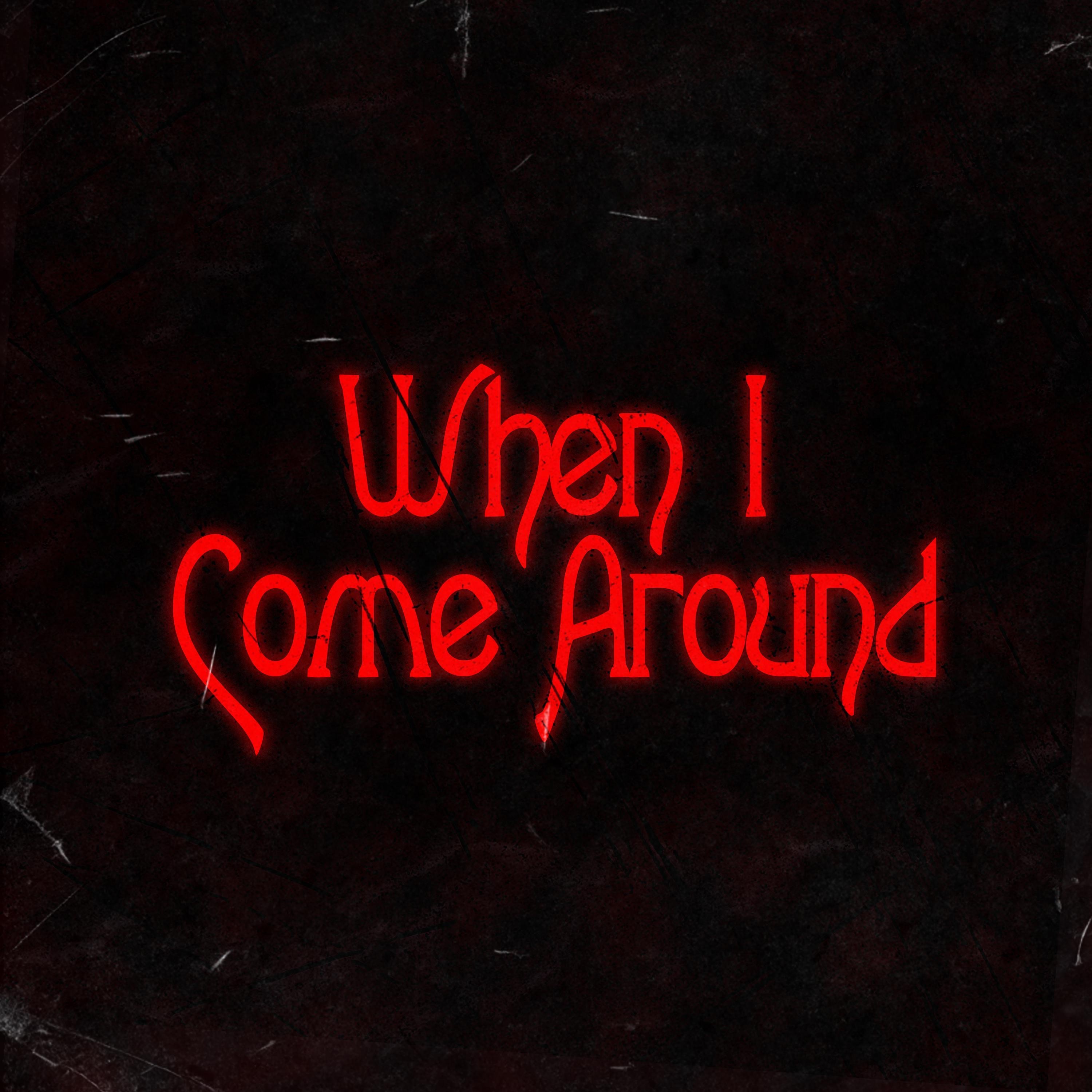 When I Come Around (feat. Mac Glocky) - Single album cover
