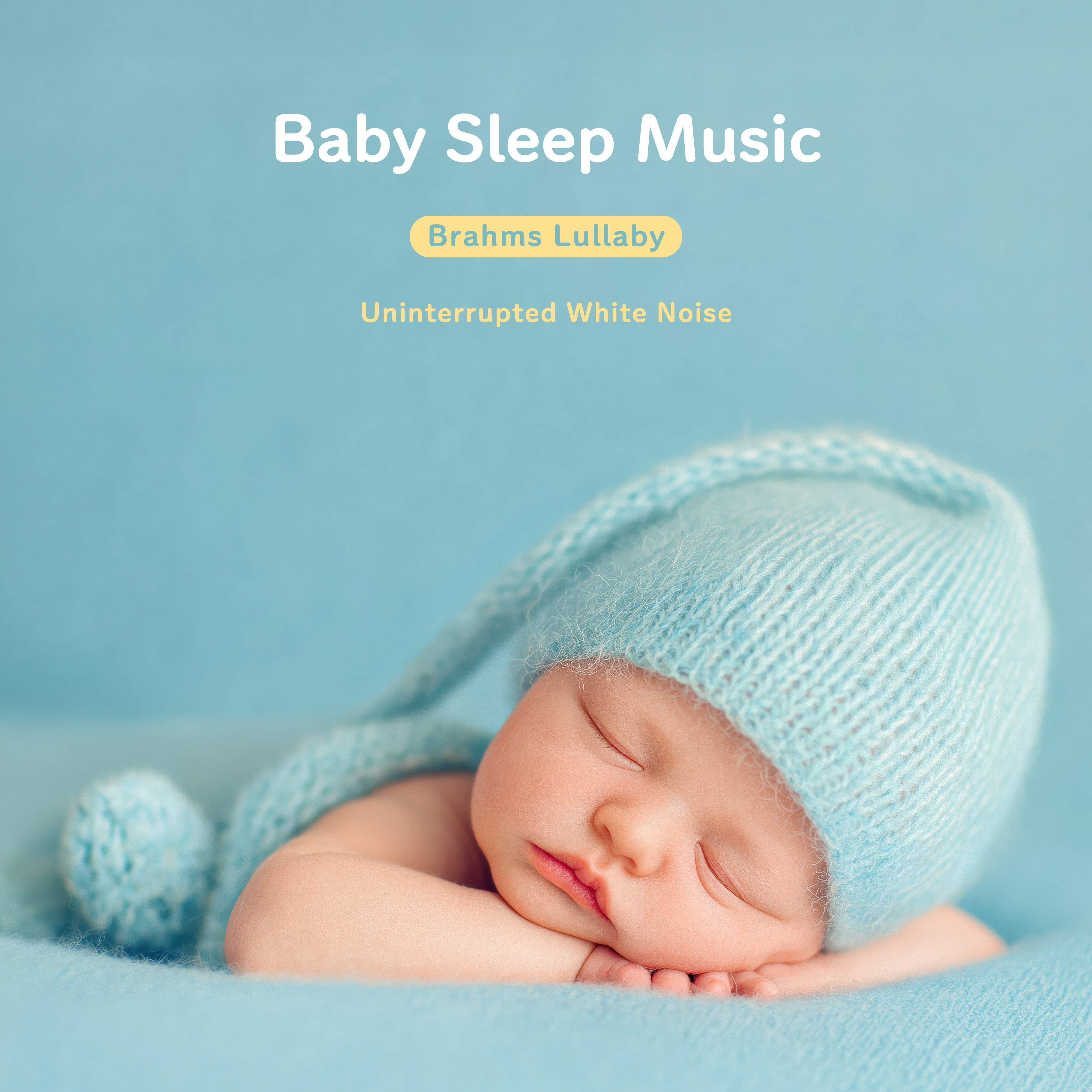 Baby Sleep Music - Brahms Lullaby Uninterrupted White Noise album cover