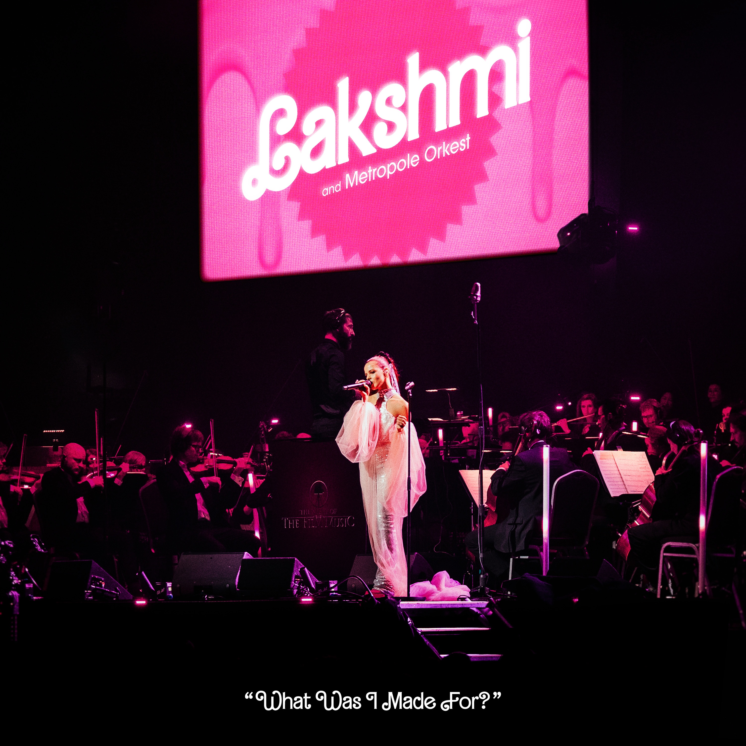 LAKSHMI (featuring Metropole Orkest) - What Was I Made For? - Single album cover