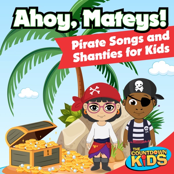 Ahoy, Mateys! Pirate Songs and Shanties for Kids album cover