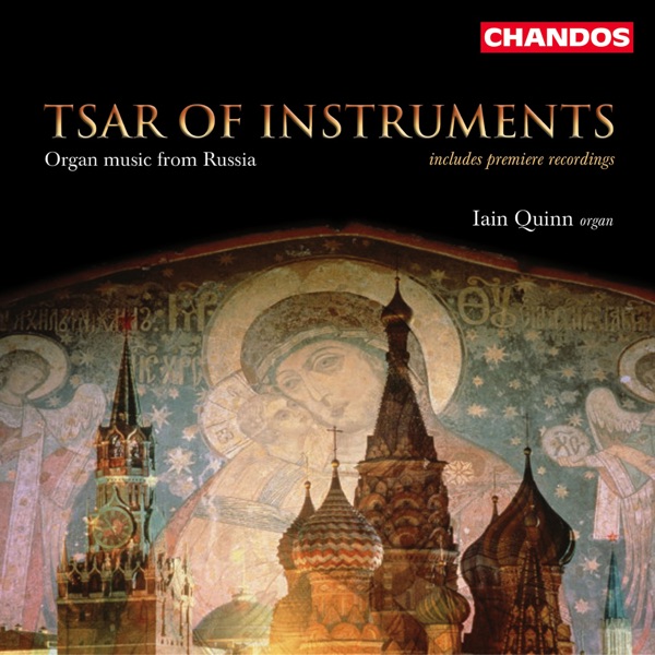 Tsar of Instruments - Iain Quinn plays Organ Music from Russia album cover
