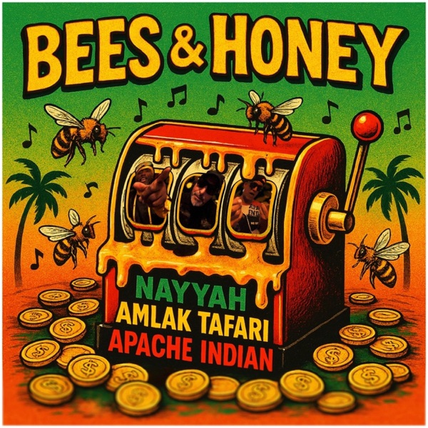 BEES & HONEY (feat. Apache Indian & Amlak Tafari) - Single album cover