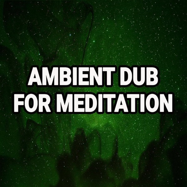 Ambient Dub for Meditation - Single album cover